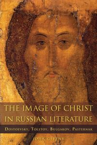 Book Cover for The Image of Christ in Russian Literature by John Givens