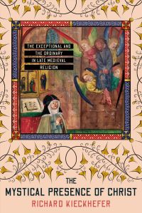 Book Cover for The Mystical Presence of Christ by Richard Kieckhefer