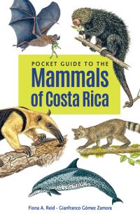 Book Cover for Pocket Guide to the Mammals of Costa Rica by Fiona Reid, Gianfranco Gómez Zamora