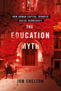 Book Cover for The Education Myth by Jon Shelton