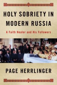 Book Cover for Holy Sobriety in Modern Russia by Page Herrlinger