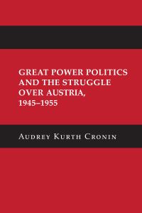 Book Cover for Great Power Politics and the Struggle Over Austria, 1945-1955 by Audrey Kurth Cronin