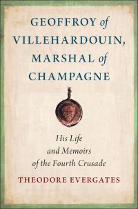Book Cover for Geoffroy of Villehardouin, Marshal of Champagne by Theodore Evergates