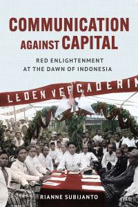 Book Cover for Communication Against Capital by Rianne Subijanto