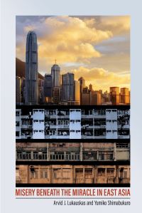 Book Cover for Misery Beneath the Miracle in East Asia by Arvid John Lukauskas, Yumiko Shimabukuro