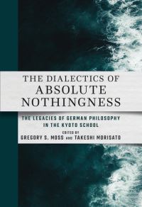 Book Cover for The Dialectics of Absolute Nothingness by Gregory S Moss, Takeshi Morisato