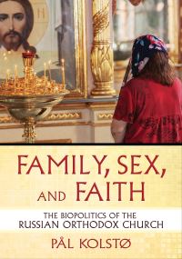 Book Cover for Family, Sex, and Faith by Pål Kolstø