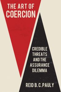 Book Cover for The Art of Coercion by Reid B C Pauly