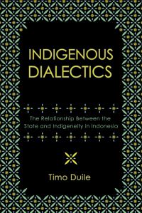 Book Cover for Indigenous Dialectics by Timo Duile