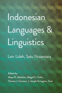 Book Cover for Indonesian Languages and Linguistics by Maya R Abtahian, Abigail C Cohn, Thomas J Conners, James Joseph Errington,   Yanti