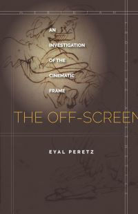 Book Cover for The Off-Screen by Eyal Peretz