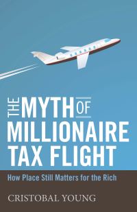 Book Cover for The Myth of Millionaire Tax Flight by Cristobal Young