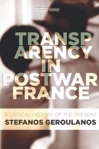 Book Cover for Transparency in Postwar France by Stefanos Geroulanos