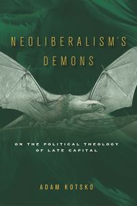 Book Cover for Neoliberal's Demons by Adam Kotsko