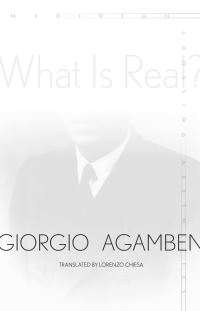 Book Cover for What Is Real? by Giorgio Agamben