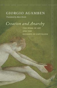 Book Cover for Creation and Anarchy by Giorgio Agamben