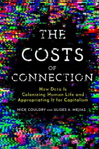 Book Cover for The Costs of Connection by Nick Couldry, Ulises Ali Mejias