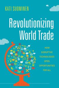 Book Cover for Revolutionizing World Trade by Kati Suominen