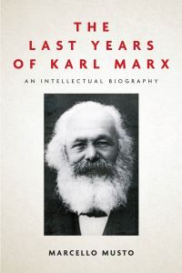 Book Cover for The Last Years of Karl Marx, 1881-1883 by Marcello Musto