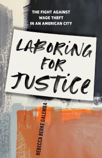Book Cover for Laboring for Justice by Rebecca B Galemba