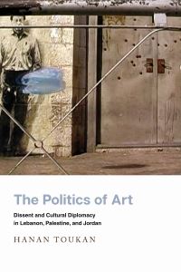 Book Cover for The Politics of Art by Hanan Toukan