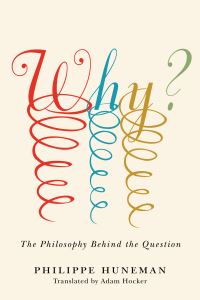 Book Cover for Why? by Philippe Huneman