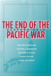 Book Cover for The End of the Pacific War by Tsuyoshi Hasegawa