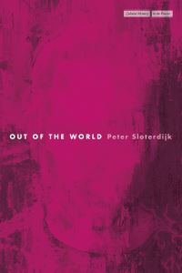 Book Cover for Out of the World by Peter Sloterdijk