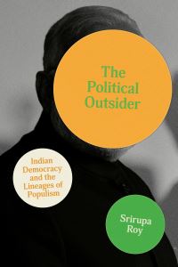 Book Cover for The Political Outsider by Srirupa Roy