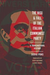 Book Cover for The Rise and Fall of the Italian Communist Party by Silvio Pons