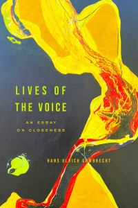 Book Cover for Lives of the Voice by Hans Ulrich Gumbrecht