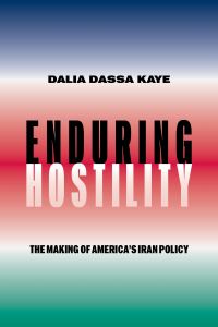 Book Cover for Enduring Hostility by Dalia Dassa Kaye