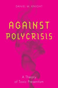 Book Cover for Against Polycrisis by Daniel M Knight