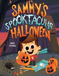 Book Cover for Sammy's Spooktacular Halloween by Mike Petrik