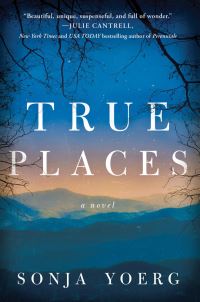 Book Cover for True Places by Sonja Ingrid Yoerg