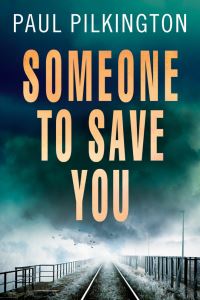Book Cover for Someone to Save You by Paul Pilkington