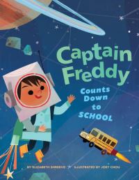 Book Cover for Captain Freddy Counts Down to School by Elizabeth Shreeve