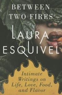 Book Cover for Between Two Fires by Laura Esquivel