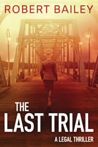 Book Cover for The Last Trial by Robert Bailey