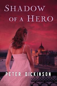 Book Cover for Shadow of a Hero by Peter Dickinson