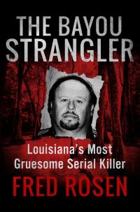 Book Cover for The Bayou Strangler by Fred Rosen