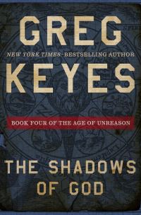 Book Cover for The Shadows of God by J Gregory Keyes
