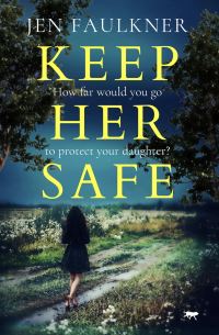 Book Cover for Keep Her Safe by Jen Faulkner