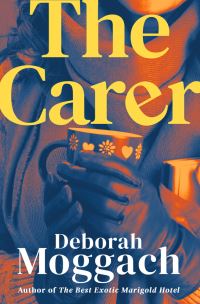 Book Cover for The Carer by Deborah Moggach