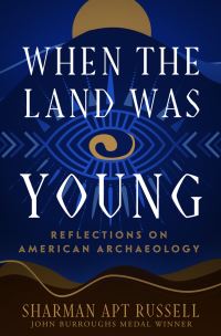 Book Cover for When the Land Was Young by Sharman Apt Russell