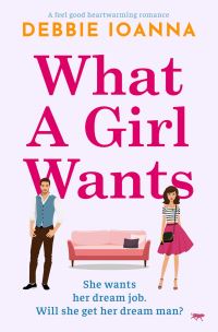 Book Cover for What a Girl Wants by Debbie Ioanna