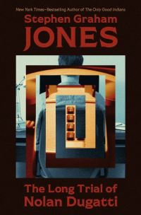 Book Cover for The Long Trial of Nolan Dugatti by Stephen Graham Jones
