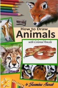 Book Cover for How to Draw Animals With Colored Pencils by Jasmina Susak