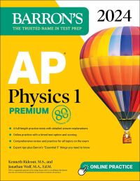 Book Cover for AP Physics 1 Premium 2024 by Kenneth Rideout, Jonathan S Wolf