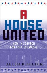 Book Cover for A House United by Allen R Hilton